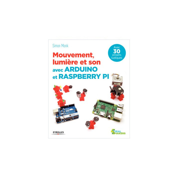 Ouvrage technique "Mouvement, lumière et son avec Arduino et Raspberry Pi"