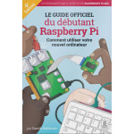 LE GUIDE OFFICIEL du débutant Raspberry Pi - Comment utiliser votre nouvel ordinateur