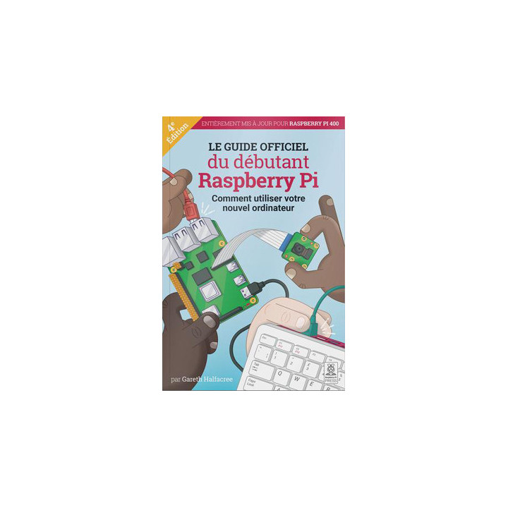LE GUIDE OFFICIEL du débutant Raspberry Pi - Comment utiliser votre nouvel ordinateur