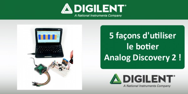 5 façons d'utiliser le boitier Analog Discovery 2 !